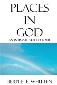 Places In God: An Intimate Guided Tour