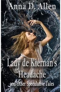 Lady de Kiernan's Headache and Other Speculative Tales