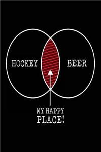 Hockey Beer My Happy Place!