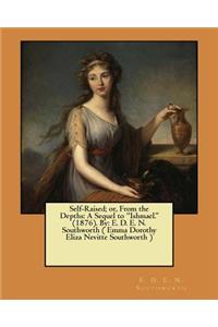 Self-Raised; or, From the Depths