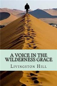 A Voice in the Wilderness Grace