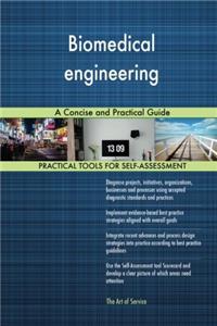 Biomedical Engineering: A Concise and Practical Guide