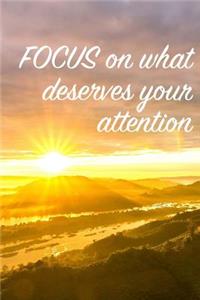 Focus on What Deserves Your Attention