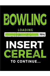 Bowling Loading 75% Insert Cereal to Continue