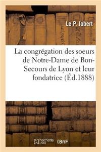 Histoire de la Congrégation Des Soeurs de Notre-Dame de Bon-Secours de Lyon