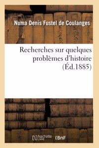 Recherches sur quelques problèmes d'histoire