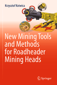 New Mining Tools and Methods for Roadheader Mining Heads