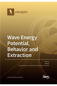 Wave Energy Potential, Behavior and Extraction