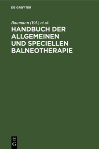 Handbuch Der Allgemeinen Und Speciellen Balneotherapie