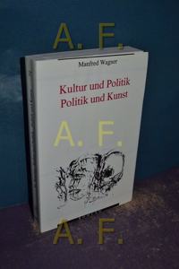 Kultur Und Politik - Politik Und Kunst