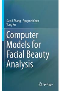 Computer Models for Facial Beauty Analysis