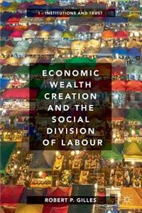 Economic Wealth Creation and the Social Division of Labour