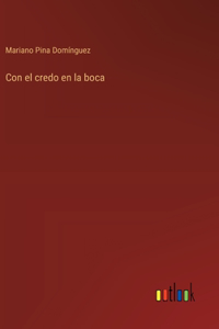 Con el credo en la boca