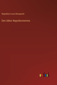 Des Idées Napoléoniennes
