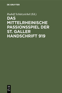 mittelrheinische Passionsspiel der St. Galler Handschrift 919