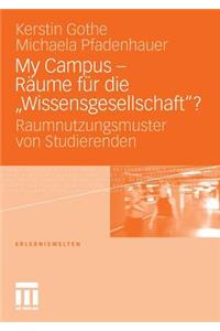 My Campus - Räume Für Die 'Wissensgesellschaft'?