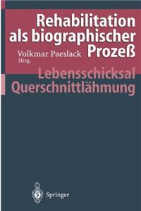 Rehabilitation ALS Biographischer Prozea: Lebensschicksal Querschnittlahmung