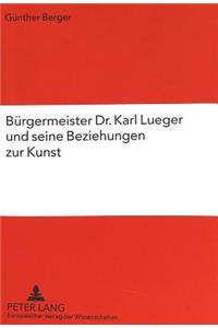 Buergermeister Dr. Karl Lueger Und Seine Beziehungen Zur Kunst