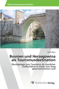 Bosnien und Herzegowina als Tourismusdestination