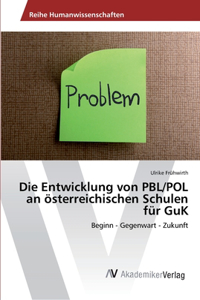 Entwicklung von PBL/POL an österreichischen Schulen für GuK