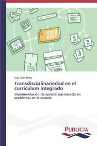 Transdisciplinariedad en el currículum integrado
