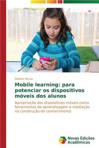 Mobile learning: para potenciar os dispositivos móveis dos alunos