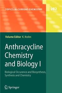 Anthracycline Chemistry and Biology I: Biological Occurence and Biosynthesis, Synthesis and Chemistry