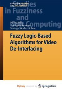 Fuzzy Logic-Based Algorithms for Video de-Interlacing
