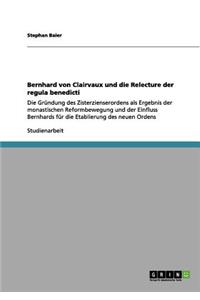 Bernhard von Clairvaux und die Relecture der regula benedicti