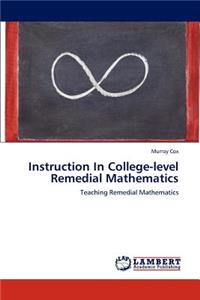 Instruction In College-level Remedial Mathematics