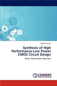 Synthesis of High Performance Low Power CMOS Circuit Design