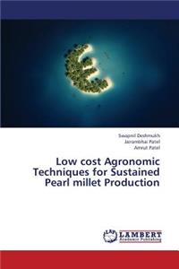 Low Cost Agronomic Techniques for Sustained Pearl Millet Production