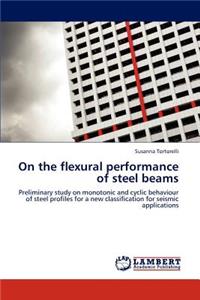 On the Flexural Performance of Steel Beams