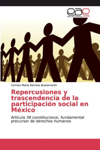 Repercusiones y trascendencia de la participación social en México