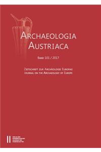 Archaeologia Austriaca 101/2017