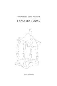 Lebte die Seife?