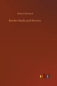 Border Raids and Reivers