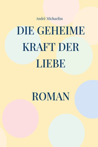 geheime Kraft der Liebe