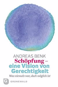 Schopfung Eine Vision Von Gerechtigkeit