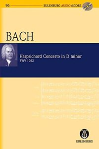Harpsichord Concerto in D Minor, Bwv 1052: Eulenburg Audio+score Series, Vol. 96 Study Score/CD Pack