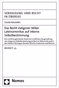 Das Recht Indigener Volker Lateinamerikas Auf Interne Selbstbestimmung