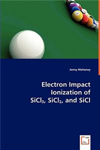 Electron Impact Ionization of SiCl3, SiCl2, and SiCl