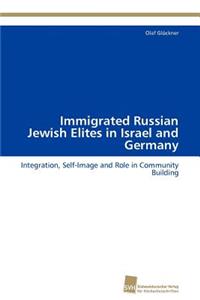 Immigrated Russian Jewish Elites in Israel and Germany