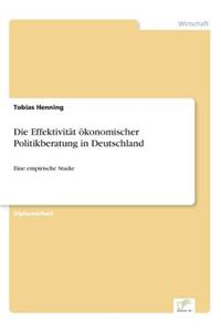 Die Effektivität ökonomischer Politikberatung in Deutschland