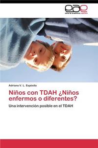 Niños con TDAH ¿Niños enfermos o diferentes?