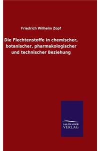 Flechtenstoffe in chemischer, botanischer, pharmakologischer und technischer Beziehung