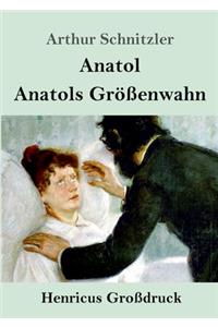Anatol / Anatols Größenwahn (Großdruck)