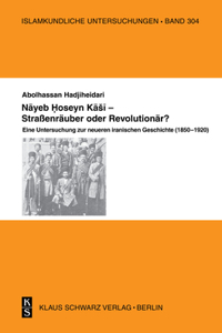 Nayeb Hossein Kashi - Straßenräuber Oder Revolutionär?