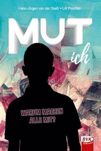 MUT ich: Warum machen alle mit?