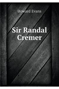 Sir Randal Cremer